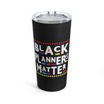 Black Planners Matter Planner Stainless Steel 20oz Tumbler