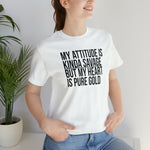 My Attitude is Kinda Savage but My Heart T-Shirt
