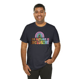 The Future is Inclusive Diversity DEI  unisex t-shirt