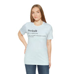 Periodt Definition Saying Unisex  Short Sleeve Tee