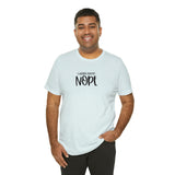 Current Mood: NOPE! Unisex Short Sleeve Tee