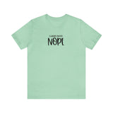 Current Mood: NOPE! Unisex Short Sleeve Tee