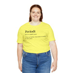 Periodt Definition Saying Unisex  Short Sleeve Tee