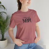 Current Mood: NOPE! Unisex Short Sleeve Tee