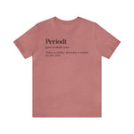 Periodt Definition Saying Unisex  Short Sleeve Tee