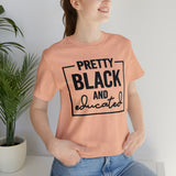 Pretty Black and Educated Unisex  Short Sleeve Tee