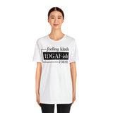 Feeling IDGAFish today Unisex  Short Sleeve Tee