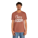 Classy Until Kickoff Football Unisex Short Sleeve Tee