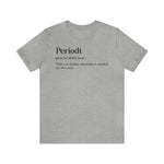Periodt Definition Saying Unisex  Short Sleeve Tee