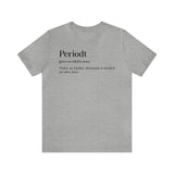 Periodt Definition Saying Unisex  Short Sleeve Tee