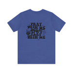 Pray for me Don't play with me unisex t-shirt
