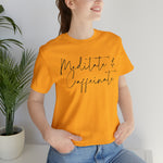 Meditate & Caffeinate statement T-Shirt/  Unisex Short Sleeve Tee