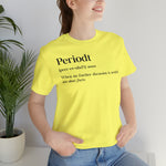 Periodt Definition Saying Unisex  Short Sleeve Tee