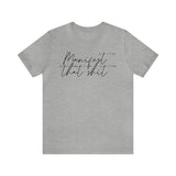 Manifest that Sh*t Short Sleeve Tee