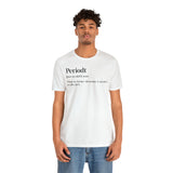Periodt Definition Saying Unisex  Short Sleeve Tee