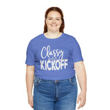 Classy Until Kickoff Football Unisex Short Sleeve Tee