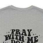 Pray for me Don't play with me unisex t-shirt