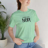 Current Mood: NOPE! Unisex Short Sleeve Tee