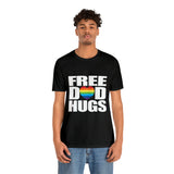 FREE DAD HUGS PRIDE CELEBRATION Unisex Short Sleeve Tee