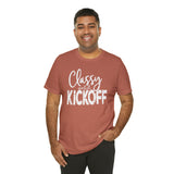 Classy Until Kickoff Football Unisex Short Sleeve Tee