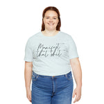 Manifest that Sh*t Short Sleeve Tee