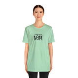 Current Mood: NOPE! Unisex Short Sleeve Tee