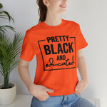 Pretty Black and Educated Unisex  Short Sleeve Tee