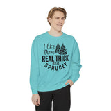 I like them real thick and Sprucey Holiday Christmas Crew Sweatshirt