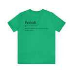 Periodt Definition Saying Unisex  Short Sleeve Tee