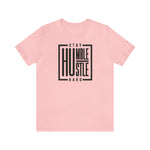 Stay Humble / Hustle Hard Unisex Short Sleeve Tee