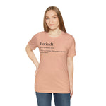 Periodt Definition Saying Unisex  Short Sleeve Tee