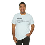 Periodt Definition Saying Unisex  Short Sleeve Tee