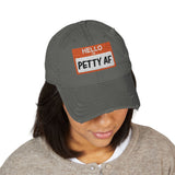 Petty AF Distressed Hat