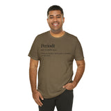 Periodt Definition Saying Unisex  Short Sleeve Tee