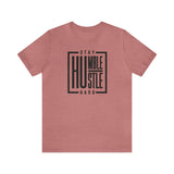 Stay Humble / Hustle Hard Unisex Short Sleeve Tee