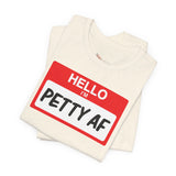 Petty AF T-Shirt