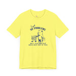 99 problems but a Sweet Treat Self Care unisex T-shirt