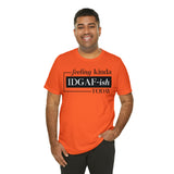 Feeling IDGAFish today Unisex  Short Sleeve Tee