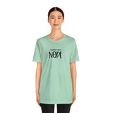 Current Mood: NOPE! Unisex Short Sleeve Tee