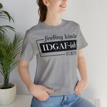 Feeling IDGAFish today Unisex  Short Sleeve Tee
