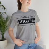 Feeling IDGAFish today Unisex  Short Sleeve Tee