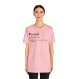 Periodt Definition Saying Unisex  Short Sleeve Tee