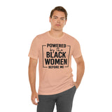 Powered by the Black Women Before Me  Unisex  Short Sleeve Tee