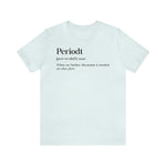 Periodt Definition Saying Unisex  Short Sleeve Tee