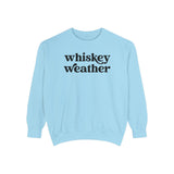 Whiskey Weather Unisex Sweatshirt.