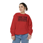 I have to be successful because I like Expensive sh*t  Crew Sweatshirt