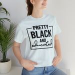 Pretty Black and Educated Unisex  Short Sleeve Tee