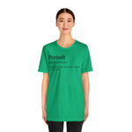 Periodt Definition Saying Unisex  Short Sleeve Tee