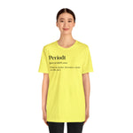 Periodt Definition Saying Unisex  Short Sleeve Tee