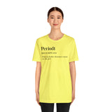 Periodt Definition Saying Unisex  Short Sleeve Tee